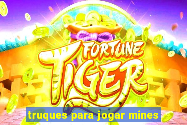 truques para jogar mines